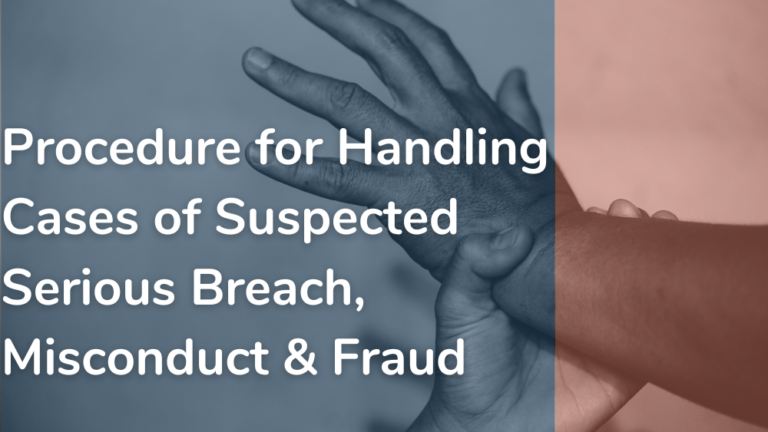 Procedure for Handling Cases of Suspected Serious Breach, Misconduct & Fraud