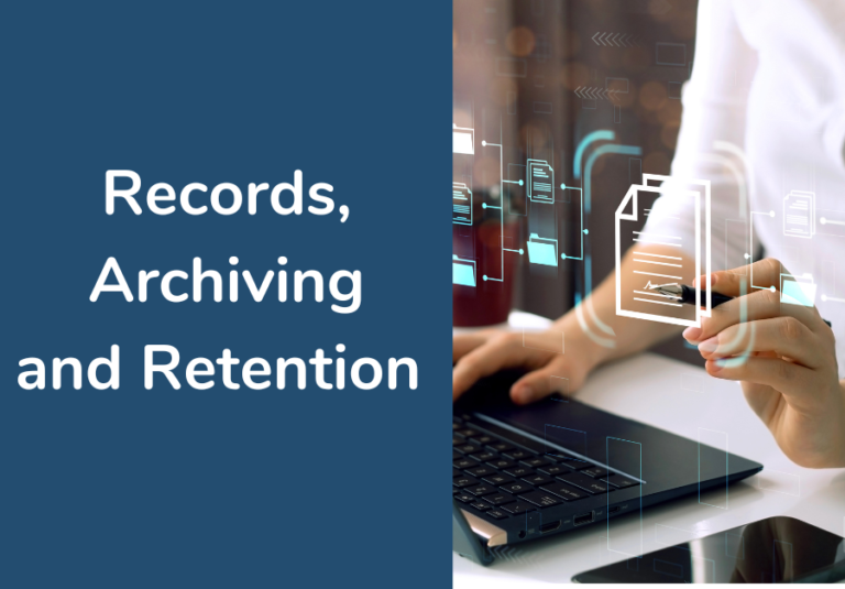Records, Archiving, and Retention
