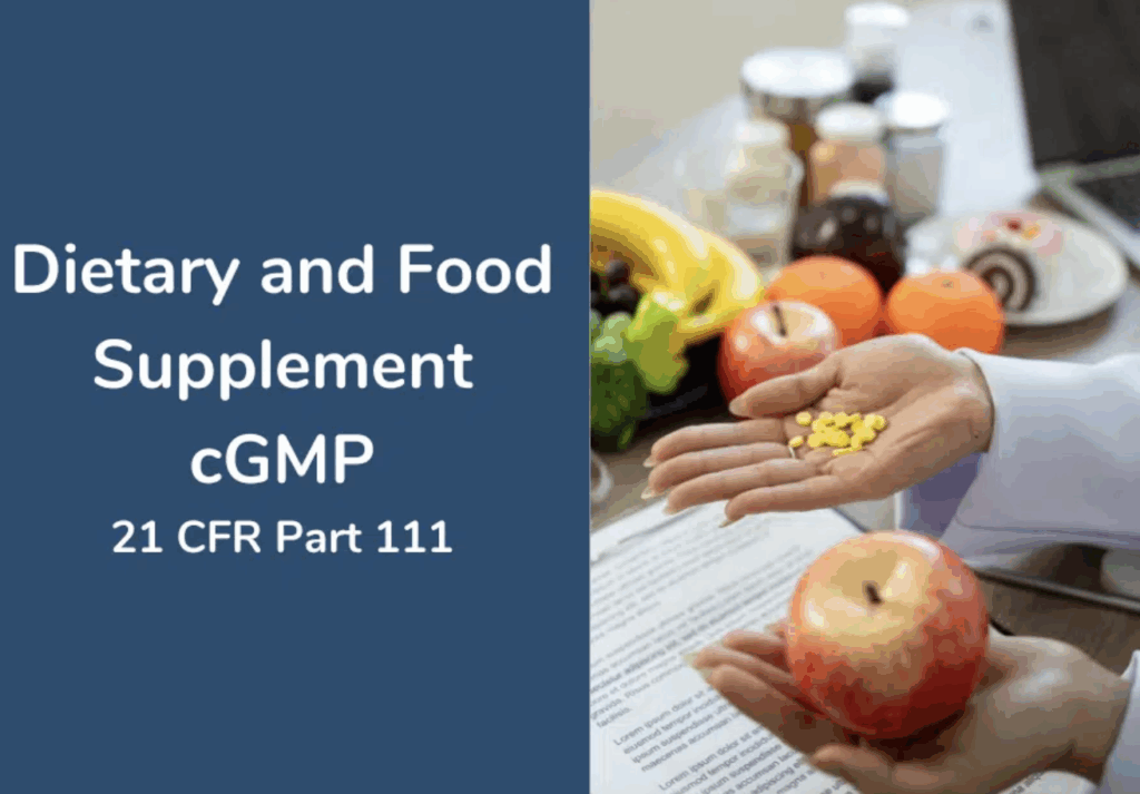 21 CFR Part 111: Dietary and Food Supplement cGMP
